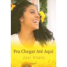Pra chegar até aqui
