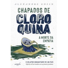 Chapados de cloroquina: a morte da empatia