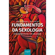 Fundamentos da sexologia: edição revista e atualizada Fundamentos da sexologia: edição revista e atualizada