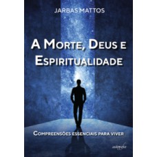 A morte, Deus e espiritualidade