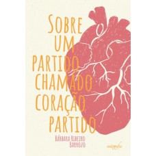 Sobre um partido chamado coração partido