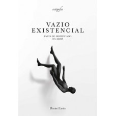 Vazio existencial: falta de siginificado na alma