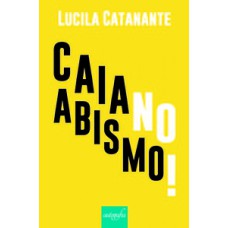 Caia no abismo!