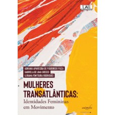 Mulheres transatlânticas: identidades femininas em movimento