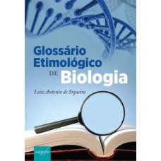 Glossário etimológico de biologia Glossário etimológico de biologia