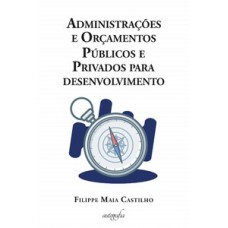 Administrações e orçamentos públicos e privados para desenvolvimento