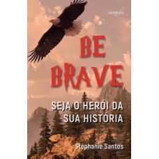 Be brave