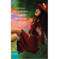 Poetizando no jardim dos sonhos e ideais