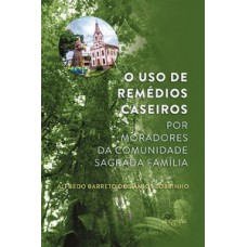 O uso de remédios caseiros por moradores da comunidade Sagrada Família