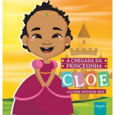 A chegada da princesinha Cloe