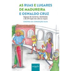 As ruas e lugares de Madureira e Oswaldo Cruz