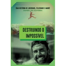 Destruindo o impossível