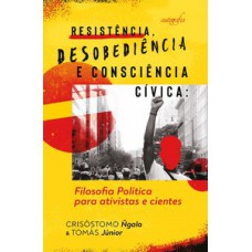 Resistência, desobediência e consciência cívica