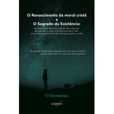 O renascimento da moral cristã e o segredo da existência