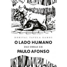 O lado humano das obras em Paulo Afonso