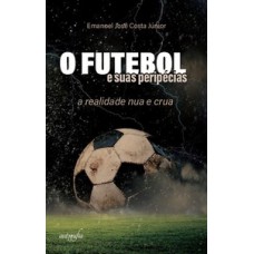 O futebol e suas peripécias