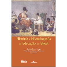 História e historiografia da educação no Brasil