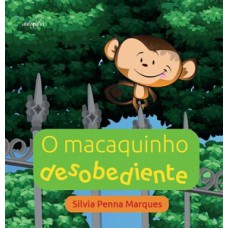 O macaquinho desobediente O macaquinho desobediente
