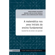 A matemática nos anos iniciais do ensino fundamental A matemática nos anos iniciais do ensino fundamental