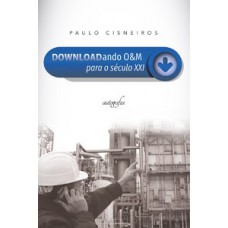 Downloadando O&M para o século XXI