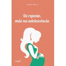 De repente, mãe na adolescência