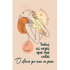 Todas as vezes que me calei Todas as vezes que me calei