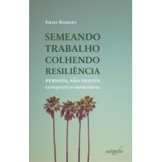 Semeando trabalho - Colhendo resiliência Semeando trabalho - Colhendo resiliência