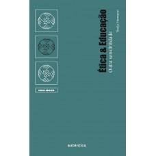 Ética & Educação - Outra Sensibilidade