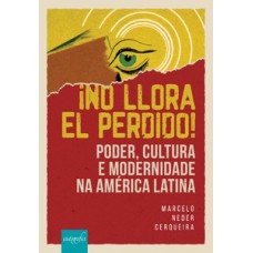 ¡No llora el perdido!