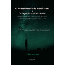 O renascimento da moral cristã e o segredo da existência