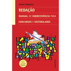 Redação - Manual de sobrevivência para concursos e vestibulares