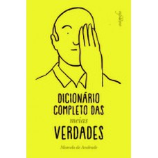 Dicionário completo das meias verdades