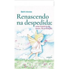 Renascendo na despedida