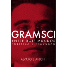 Gramsci entre dois mundos