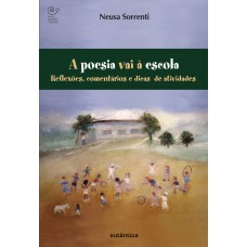 A poesia vai à escola - Reflexões, comentários e dicas de atividades