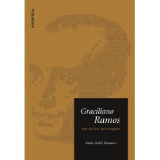 Graciliano Ramos - Um Escritor Personagem