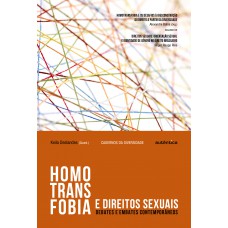Homotransfobia e direitos sexuais: debates e embates contemporâneos Homotransfobia e direitos sexuais: debates e embates contemporâneos