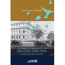 A formação de professores em São Paulo (1846-1996)