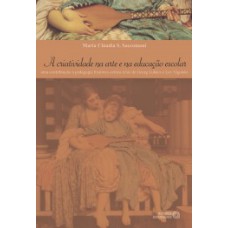 A criatividade na arte e na educação escolar