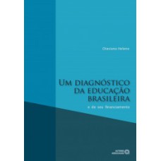 Um diagnóstico da educação brasileira e de seu financiamento