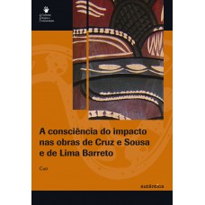 consciência do impacto nas obras de Cruz e Sousa e de Lima Barreto, A