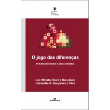 O jogo das diferenças - O multiculturalismo e seus contextos O jogo das diferenças - O multiculturalismo e seus contextos