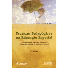 Práticas pedagógicas na educação especial Práticas pedagógicas na educação especial