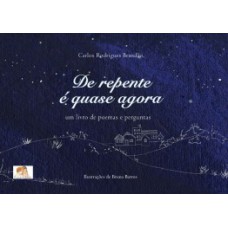 De repente é quase agora