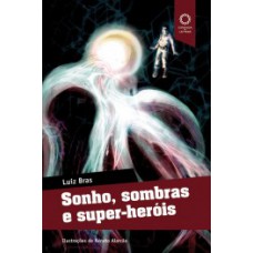 Sonho, sombras e super-heróis Sonho, sombras e super-heróis