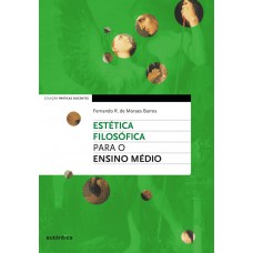 Estética Filosófica para o Ensino Médio Estética Filosófica para o Ensino Médio