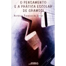 O pensamento e a prática escolar de Gramsci