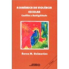 A dinâmica da violência escolar