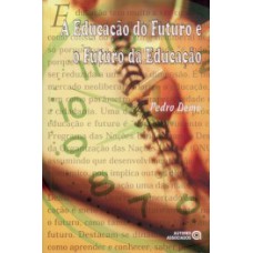 A educação do futuro e o futuro da educação