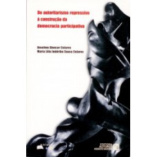 Do autoritarismo repressivo à construção da democracia participativa
